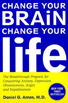 Change Your Brain, Change Your Life