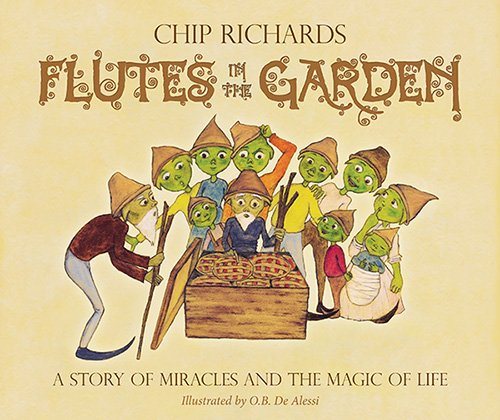 Flutes In The Garden : A Story of Miracles and the Magic of Life