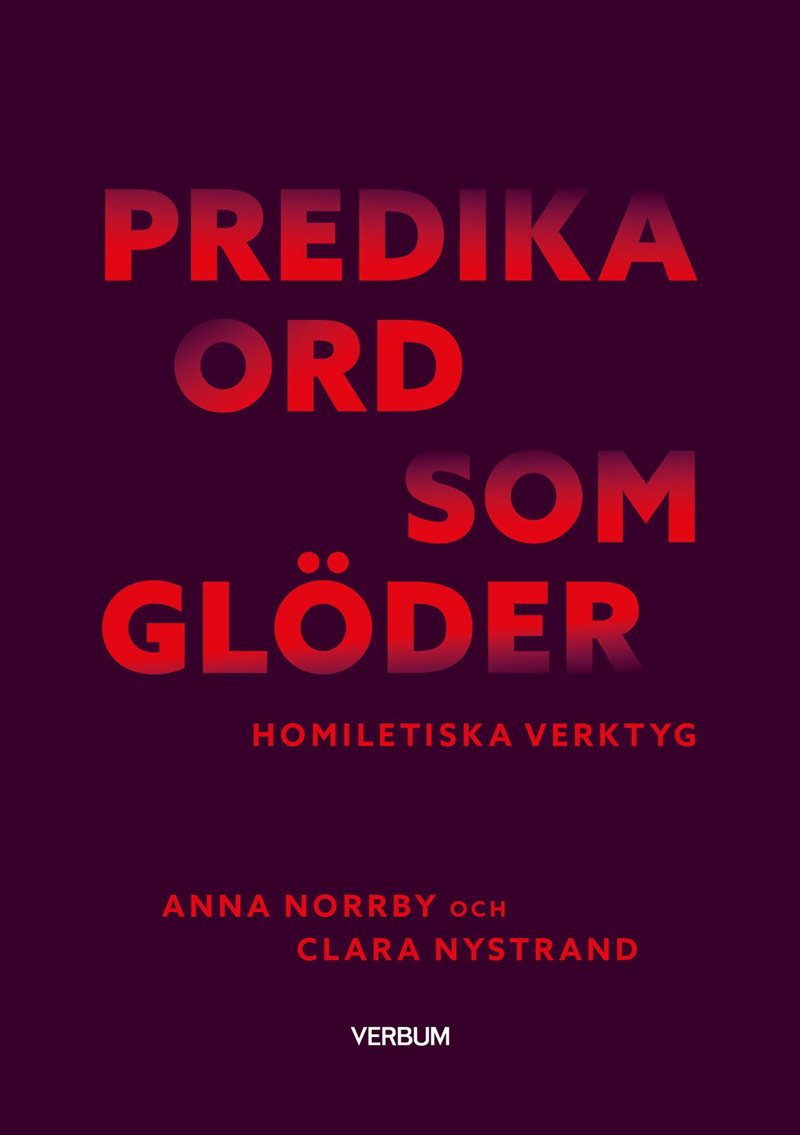 Predika ord som glöder : Homiletiska verktyg