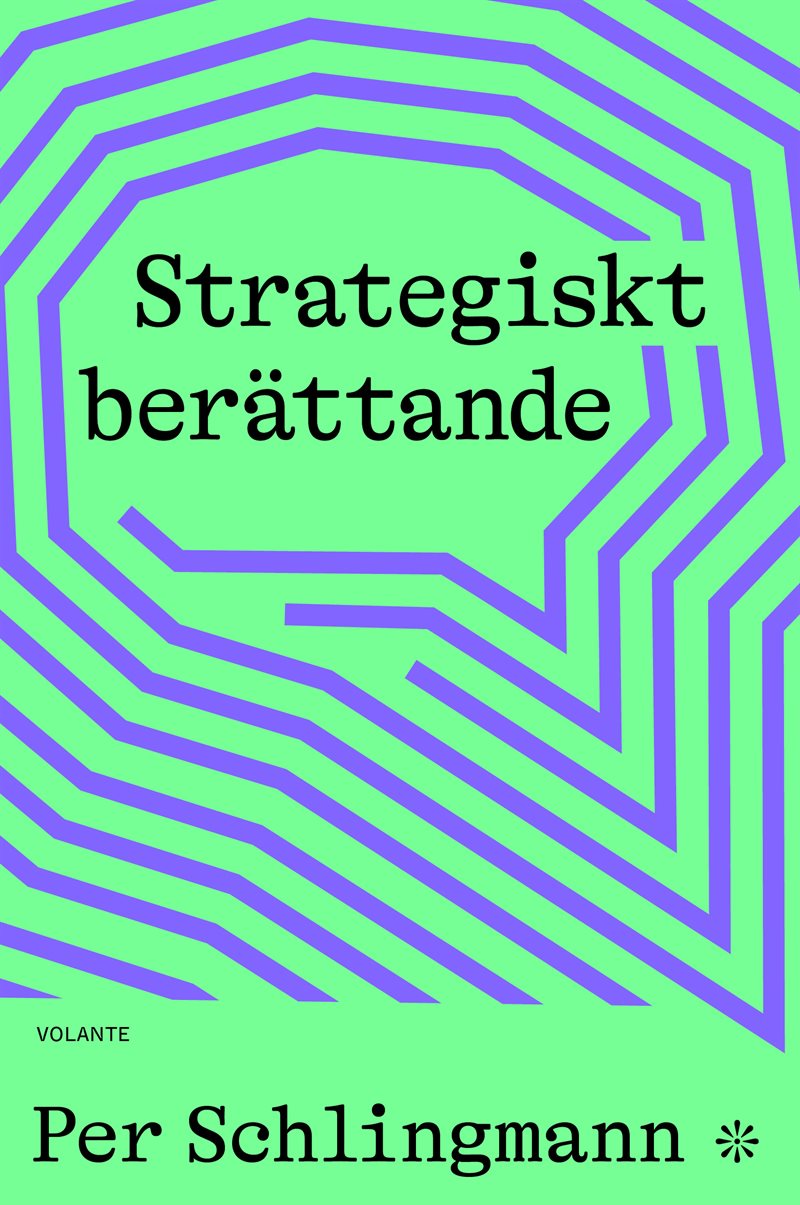 Strategiskt berättande : Så bygger du framgångsrika narrativ