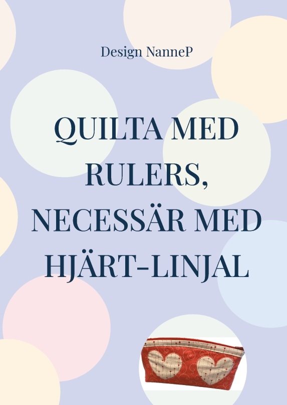 Quilta med rulers, : necessär med hjärtan