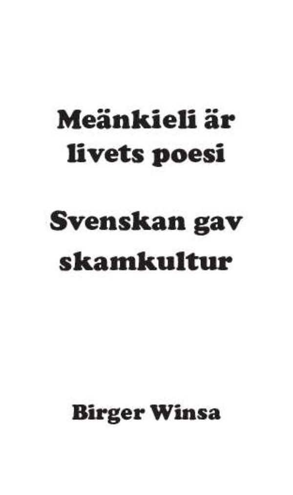 Meänkieli är livets poesi : svenskan gav skamkultur