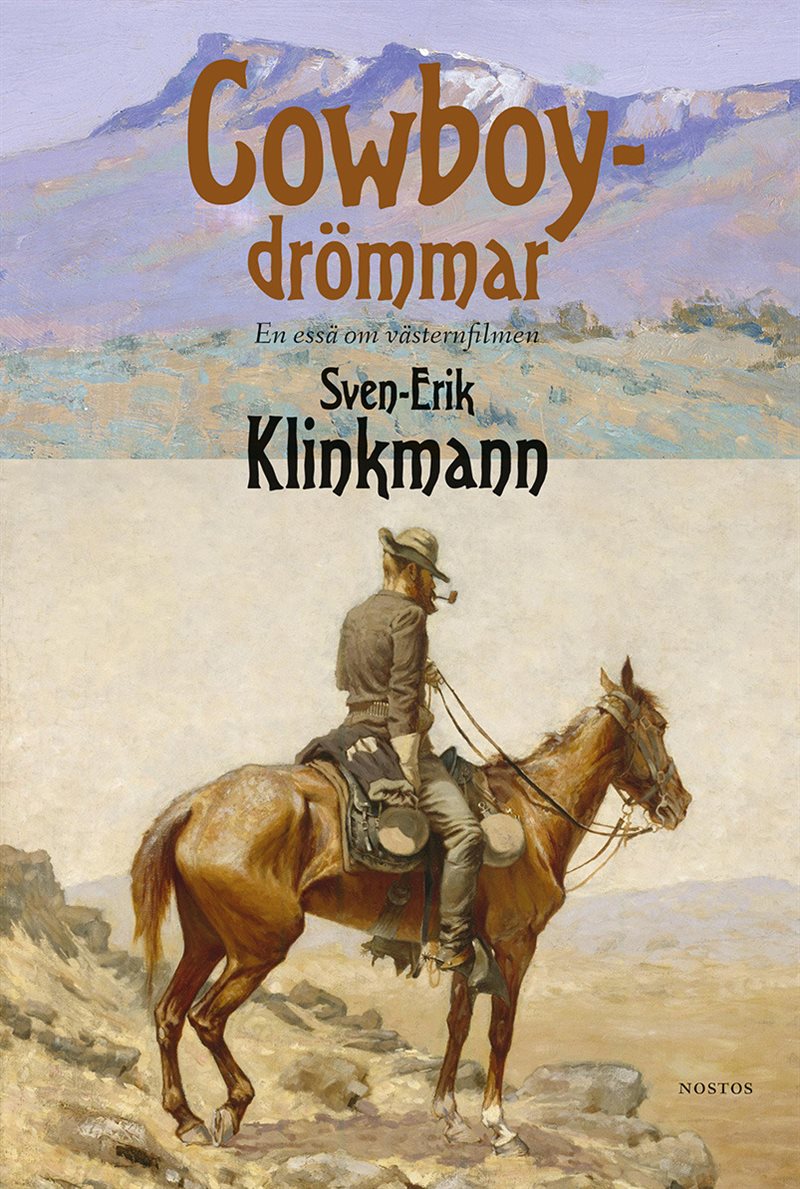 Cowboydrömmar - en essä om västernfilmen